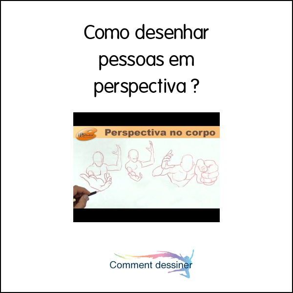 Como desenhar pessoas em perspectiva